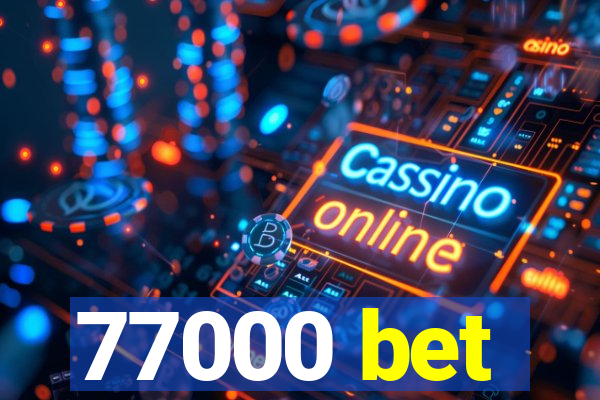 77000 bet